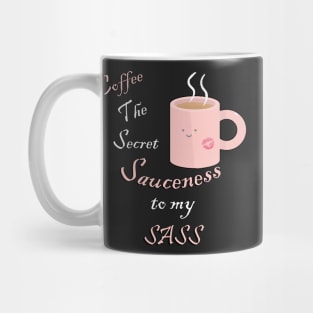 Funny Quote Coffee Lover, The Secret Sauciness’ To My Sass Kawaii Funny Quotes Mug